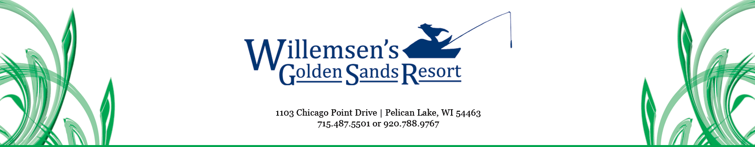 Willemsen's Golden Sands Resort, 1103 Chicago Point Drive, Pelican Lake, WI, 54463, 715.487.5501 or 920.788.9767